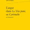 L’argot Dans Le Vice Puni, Ou Cartouche De Grandval