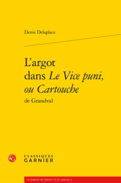 L’argot Dans Le Vice Puni, Ou Cartouche De Grandval