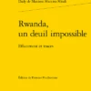 Rwanda, Un Deuil Impossible. Effacement Et Traces