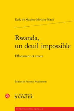 Rwanda, Un Deuil Impossible. Effacement Et Traces