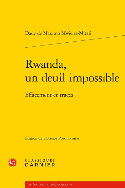 Rwanda, Un Deuil Impossible. Effacement Et Traces 1 Rwanda, Un Deuil Impossible. Effacement Et Traces