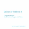 Lettres De Noblesse II. L’imaginaire Nobiliaire Dans La Littérature Française Du Xxe Siècle