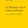 La Naissance De La Science Politique. Autour De Marsile De Padoue