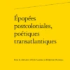 Épopées Postcoloniales, Poétiques Transatlantiques