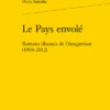 Le Pays Envolé. Romans Libanais De L’émigration (1998-2012)