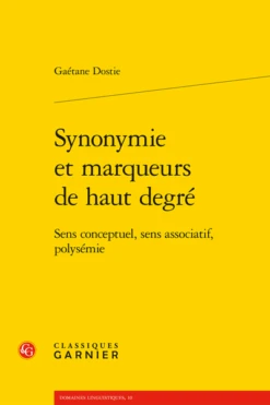 Synonymie Et Marqueurs De Haut Degré. Sens Conceptuel, Sens Associatif, Polysémie