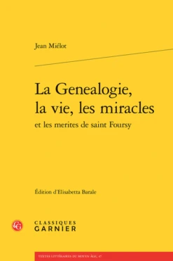 La Genealogie, La Vie, Les Miracles Et Les Merites De Saint Foursy