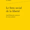 Le Sens Social De La Liberté. Axel Honneth, Penseur De Notre Présent