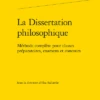 La Dissertation Philosophique. Méthode Complète Pour Classes Préparatoires, Examens Et Concours