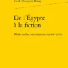 De L’Égypte à La Fiction. Récits Arabes Et Européens Du Xxe Siècle