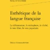Esthétique De La Langue Française. La Déformation, La Métaphore, Le Cliché, Le Vers Libre, Le Vers Populaire