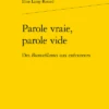 Parole Vraie, Parole Vide. Des Bienveillantes Aux Exécuteurs