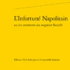 L’Infortuné Napolitain Ou Les Aventures Du Seigneur Rozelli