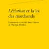 Léviathan Et La Loi Des Marchands. Commerce Et Civilité Dans L’œuvre De Thomas Hobbes