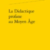 La Didactique Profane Au Moyen Âge