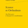 Science Et Orthodoxie. Des Pères Grecs à L’époque De La Mondialisation