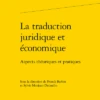 La Traduction Juridique Et économique . Aspects Théoriques Et Pratiques