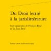 Du Droit Lettré à La Jurislittérature. Sept Opuscules De François Broé Et De Jean Broé