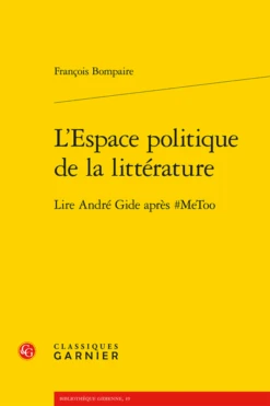 L’Espace Politique De La Littérature. Lire André Gide Après #MeToo