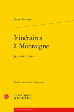Itinéraires à Montaigne . Jeux De Textes