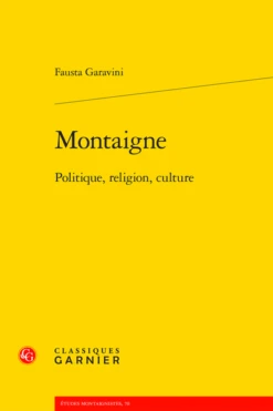 Montaigne. Politique, Religion, Culture