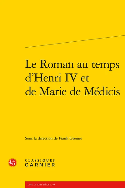 Le Roman Au Temps D’Henri IV Et De Marie De Médicis 1 Le Roman Au Temps D’Henri IV Et De Marie De Médicis