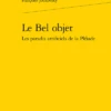 Le Bel Objet Les Paradis Artificiels De La Pléiade