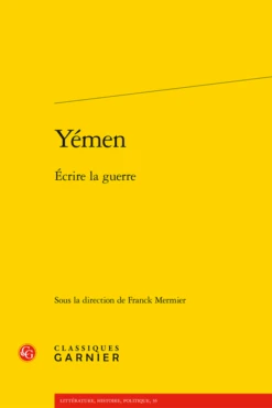 Yémen. Écrire La Guerre