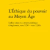 L’Éthique Du Pouvoir Au Moyen Âge. L’office Dans La Culture Politique (Angleterre, Vers 1150 - Vers 1330)