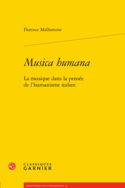 Musica Humana. La Musique Dans La Pensée De L’humanisme Italien