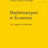 Mathématiques Et Économie. Une Approche Historique