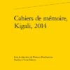 Cahiers De Mémoire, Kigali, 2014
