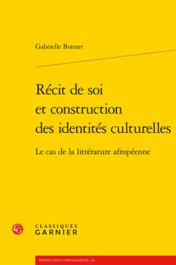 Récit De Soi Et Construction Des Identités Culturelles. Le Cas De La Littérature Afropéenne