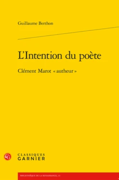 L’Intention Du Poète. Clément Marot « Autheur »