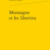 Montaigne Et Les Libertins