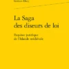 La Saga Des Diseurs De Loi. Esquisse Juridique De L’Islande Médiévale