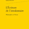 L’Écriture De L’involontaire. Philosophie De Proust