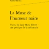 La Muse De L’humeur Noire. Urania De Lady Mary Wroth : Une Poétique De La Mélancolie