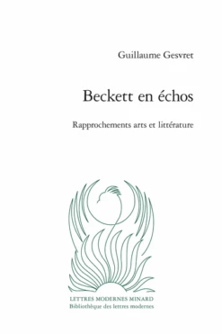 Beckett En échos. Rapprochements Arts Et Littérature