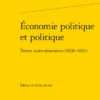 Économie Politique Et Politique. Textes Saint-simoniens (1830-1831)