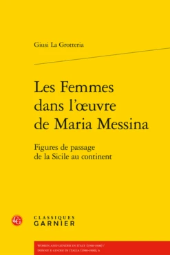 Les Femmes Dans L’œuvre De Maria Messina. Figures De Passage De La Sicile Au Continent