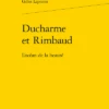Ducharme Et Rimbaud. L’océan De La Beauté