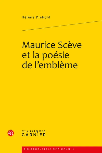 Maurice Scève Et La Poésie De L’emblème 1 Maurice Scève Et La Poésie De L’emblème