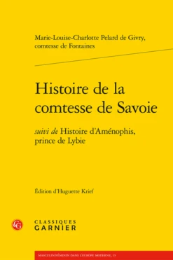Histoire De La Comtesse De Savoie. Suivi De Histoire D’Aménophis, Prince De Lybie