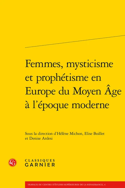 Femmes, Mysticisme Et Prophétisme En Europe Du Moyen Âge à L’époque Moderne 1 Femmes, Mysticisme Et Prophétisme En Europe Du Moyen Âge à L’époque Moderne