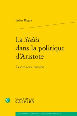 La Stásis Dans La Politique D’Aristote. La Cité Sous Tension