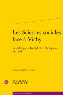 Les Sciences Sociales Face à Vichy. Le Colloque « Travail Et Techniques » De 1941