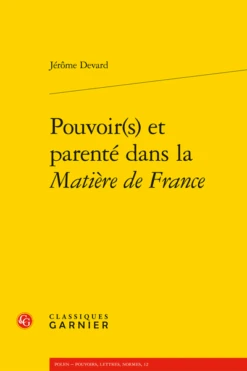 Pouvoir(s) Et Parenté Dans La Matière De France