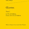 Œuvres. Tome I. La Vie De Bohème, Scènes De La Vie De Bohème