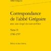 Correspondance De L’abbé Grégoire Avec Son Clergé Du Loir-et-Cher. Tome II. 1796-1797